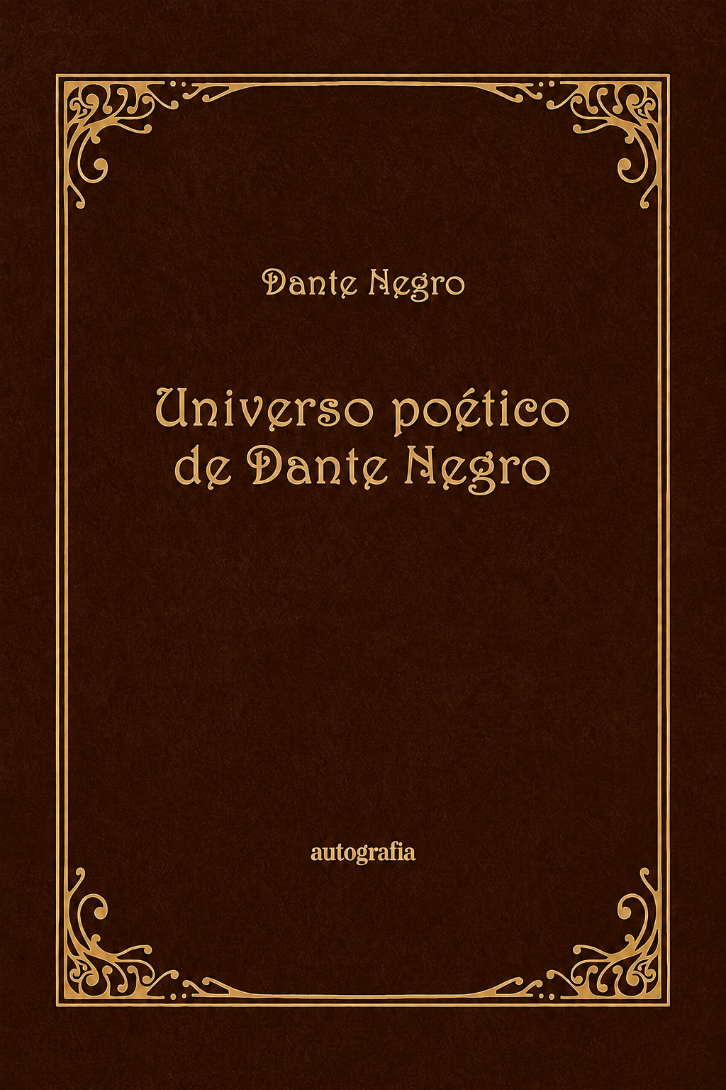 Capa do livro Universo Poético de Dante Negro